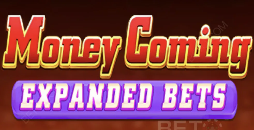Money Coming Expanded Bets